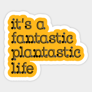 fantastic plantastic (grey) Sticker